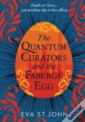 The Quantum Curators And The Faberge Egg. Large Print