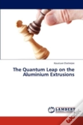 The Quantum Leap On The Aluminium Extrusions