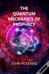 The Quantum Mechanics Of Prophecy