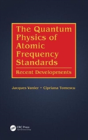 The Quantum Physics Of Atomic Frequency Standards - Preview
