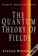 The Quantum Theory Of Fields: Volume 2, Modern Applications