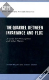 The Quarrel Between Invariance And Flux