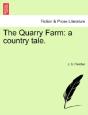 The Quarry Farm: A Country Tale. - Preview