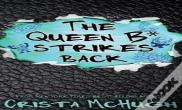 The Queen B* Strikes Back