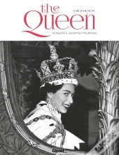 The Queen ; Elisabeth Ii, Un Destin D'Exception