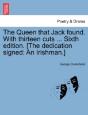 The Queen That Jack Found. With Thirteen Cuts ... Sixth Edition. (The Dedication Signed: An Irishman.) - Preview