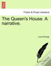 The Queen'S House. A Narrative.