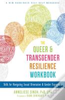 The Queer And Transgender Resilience Workbook