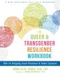 The Queer And Transgender Resilience Workbook - Preview