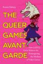 The Queer Games Avant-Garde - Preview