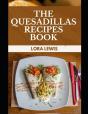 The Quesadillas Recipes Book - Preview