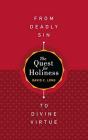 The Quest For Holiness-From Deadly Sin To Divine Virtue - Preview