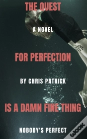 Capa do artigo The Quest For Perfection (Is A Damn Fine Thing)