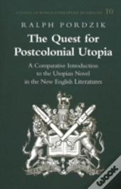 The Quest For Postcolonial Utopia