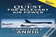 The Quest For Relevant Air Power