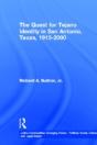 The Quest For Tejano Identity In San Antonio, Texas, 1913-2000 - Preview