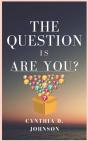 The Question Is Are You - Preview