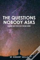 The Questions Nobody Asks