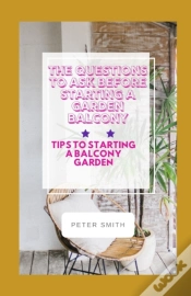 Capa do artigo The Questions To Ask Before Starting A Garden Balcony