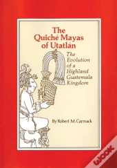 The Quiche Mayas Of Utatlan