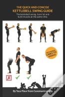 The Quick And Concise Kettlebell Swing Guide