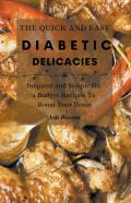 The Quick And Easy Diabetic Delicacies