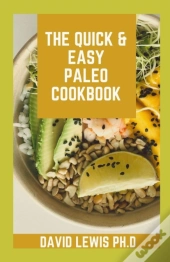 The Quick & Easy Paleo Cookbook