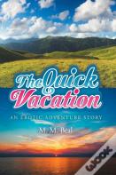 The Quick Vacation