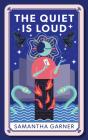 The Quiet Is Loud - Preview