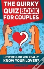 The Quirky Quiz Book For Couples