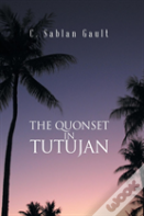 The Quonset In Tutujan