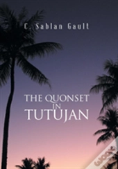The Quonset In Tutujan