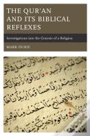 The Qurâ€™An And Its Biblical Reflexes
