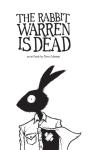 The Rabbit Warren Is Dead - Preview