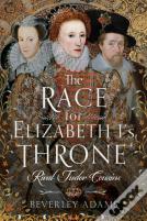 The Race For Elizabeth I'S Throne