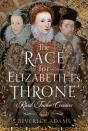The Race For Elizabeth I'S Throne - Preview