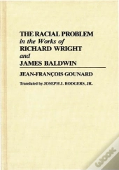 The Racial Problem In The Works Of Richard Wright And James Baldwin