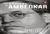 The Radical In Ambedkar