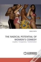 The Radical Potential Of Women'S Comedy
