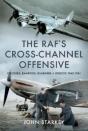 The Raf'S Cross-Channel Offensive - Preview