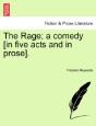 The Rage; A Comedy (In Five Acts And In - Preview