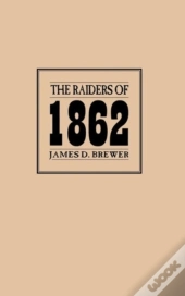 The Raiders Of 1862
