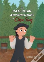 The Railroad Adventures Of Chen Sing