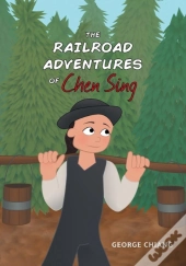 The Railroad Adventures Of Chen Sing