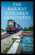 The Railway Children Annotated