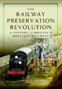 The Railway Preservation Revolution - Preview