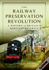 The Railway Preservation Revolution