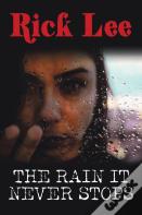 The Rain It Never Stops