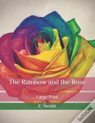 The Rainbow And The Rose
