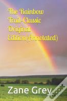 The Rainbow Trail-Classic Original Edition(Annotated)